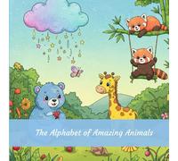 The Alphabet of Amazing Animals: A Fun A-Z Journey to Learn the ABCs and Develop Essential Skills Through Coloring