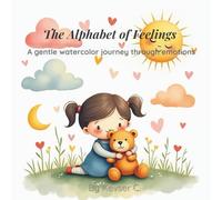 The Alphabet of Feelings: A gentle watercolor journey through emotions