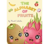 The Alphabet of Fruits: A Fun ABC Book for Toddlers and Preschoolers