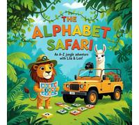 The Alphabet Safari: 1 ("Adventure Pals: Learning with Lila & Leo!")