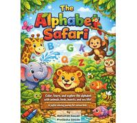 The Alphabet Safari: A Coloring and learning Adventure from A to Z