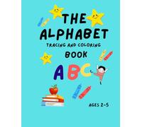 THE ALPHABET TRACING AND COLORING BOOK