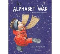 The Alphabet War: A Story of Dyslexia