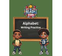 The Alphabet: Writing Practice II: Boys' Edition (Get Ready 4 School)