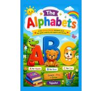 The Alphabets: A fun picture-themed alphabets book for kids, with color pictures that spark creativity and support early learning