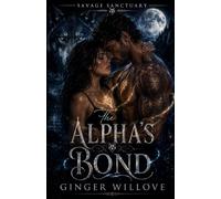 The Alpha's Bond: A Dark Wolf Shifter Mate Bond Romance: 2 (Savage Sanctuary)