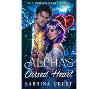 The Alpha's Cursed Heart (The Cursed Heart Series)