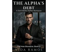 The Alpha's Debt: A Dark Mafia Shifter Romance (The Voss Bloodline Book 2)