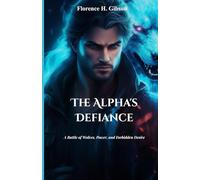 The Alpha's Defiance: A Battle of Wolves, Power, and Forbidden Desire