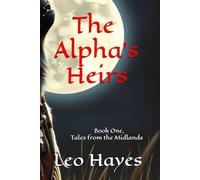The Alpha's Heirs: Book One, Tales from the Midlands: 1 (Tales from the Midlands Series)