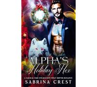 The Alpha's Holiday Hex: A Magical Fake Engagement Wolf Shifter Romance (The Cursed Heart Series)