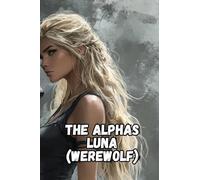 The Alphas Luna (Werewolf)
