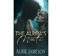The Alpha's Mate: A Billionaire Wolf Shifter Romance