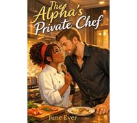 The Alpha's Private Chef: Standalone Omegaverse Romance (Cross Industries Romance)