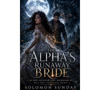 The Alpha's Runaway Bride: She Escaped the Wedding But Not the Mate Bond