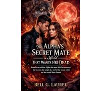 The Alpha's Secret Mate in a World That Wants Her Dead: 3 (Bloodbound Alphas)