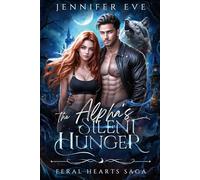 The Alpha's Silent Hunger: A Rejected Mate Forced Proximity Werewolf & Shifter Romance