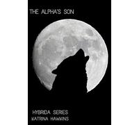 The Alpha's Son: 1 (Hybrida Venator)