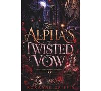 THE ALPHA'S TWISTED VOW: A Dark Paranormal Romance