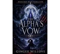 The Alpha's Vow: A Dark Shifter Fated Mate Romance: 3 (Rejected Mate Rebellion)