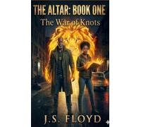 The Altar Book One:: The War of Knots