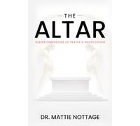 The Altar: Deeper Dimensions of Prayer & Intercession