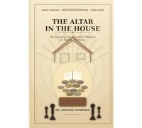 The Altar in the House: Reclaiming the Physical Weapon of Family Worship