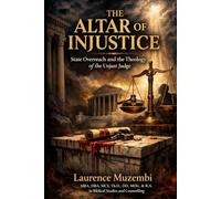 The Altar of Injustice: State Overreach and the Theology of the Unjust Judge (The Kingdom Architecture)