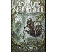 The Altar of the Sleeping God: Part 2 The Awakening (The VeilWalkers)