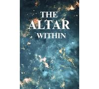 THE ALTAR WITHIN: A Journal to Honour the Divine Within