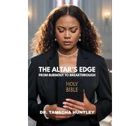 The Altar's Edge: From Burnout To Breakthrough