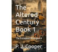 The Altered Century: 1 - The European Divergence