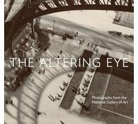 El ojo transformador – Fotografías de la Galería Nacional de Arte