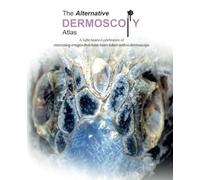 The Alternative Dermoscopy Atlas (Minor Surgery Series)