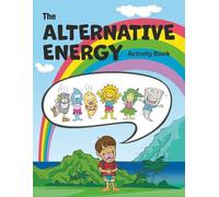 The Alternative Energy Activity Book: Kai’s Big Adventure: A Coloring Storybook About Clean Energy (Kai's Adventures)