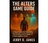 The Alters Game Guide: A Deep Dive into Possibility, Personality, and Purpose in a Race Against Time