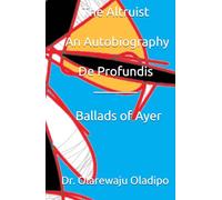 The Altruist - An Autobiography: De Profundis | Ballads of Ayer