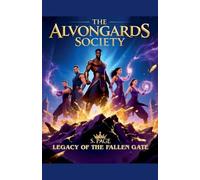 The Alvongards Society: Legacy of the Fallen Gate: 3