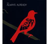 The Always Already - Always Already
