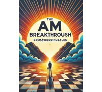 The AM Breakthrough Crossword Puzzles: Elevate Your Thinking and Morning Momentum That Train the Brain for Breakthrough Habits| Shift Your Perspective ... | 7x10 inch 120 Pages| Into Morning Focus