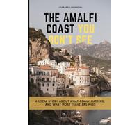 The Amalfi Coast you don’t see: A local story about what really matters, and what most travelers miss