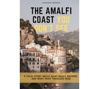 The Amalfi Coast you don’t see: A local story about what really matters, and what most travelers miss