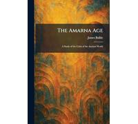 The Amarna Age: A Study of the Crisis of the Ancient World