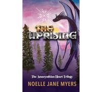 The Amarynthian Heart: The Uprising (The Amarynthian Heart Trilogy)