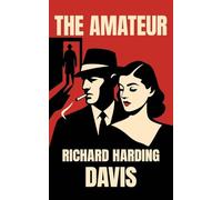 The Amateur: Annotated Edition with Author Biography and Foreword