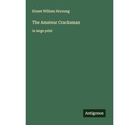 The Amateur Cracksman: in large print
