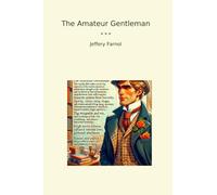 The Amateur Gentleman (Classic Books)