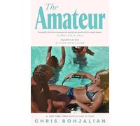 The Amateur: ‘So moving on the way life can upend itself in a single moment’ CLARE LESLIE HALL, author of BROKEN COUNTRY