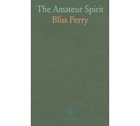 The Amateur Spirit: Essays on learning, work, and the quiet craft of living