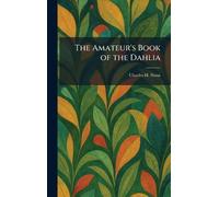 The Amateur's Book of the Dahlia